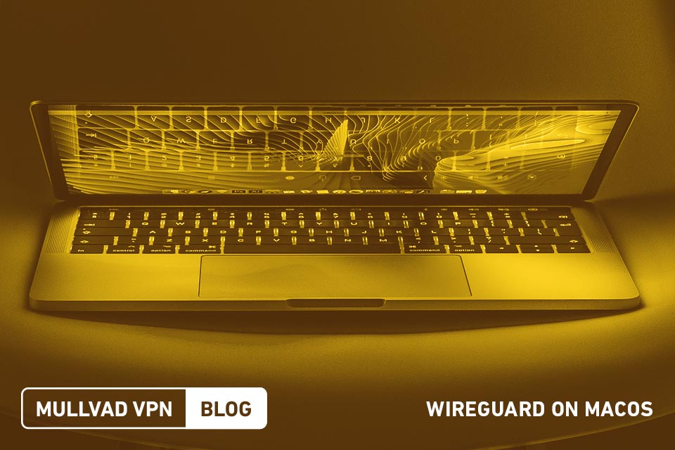 Mullvad VPN blog - WireGuard on macOS